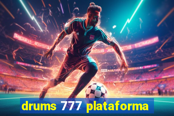 drums 777 plataforma